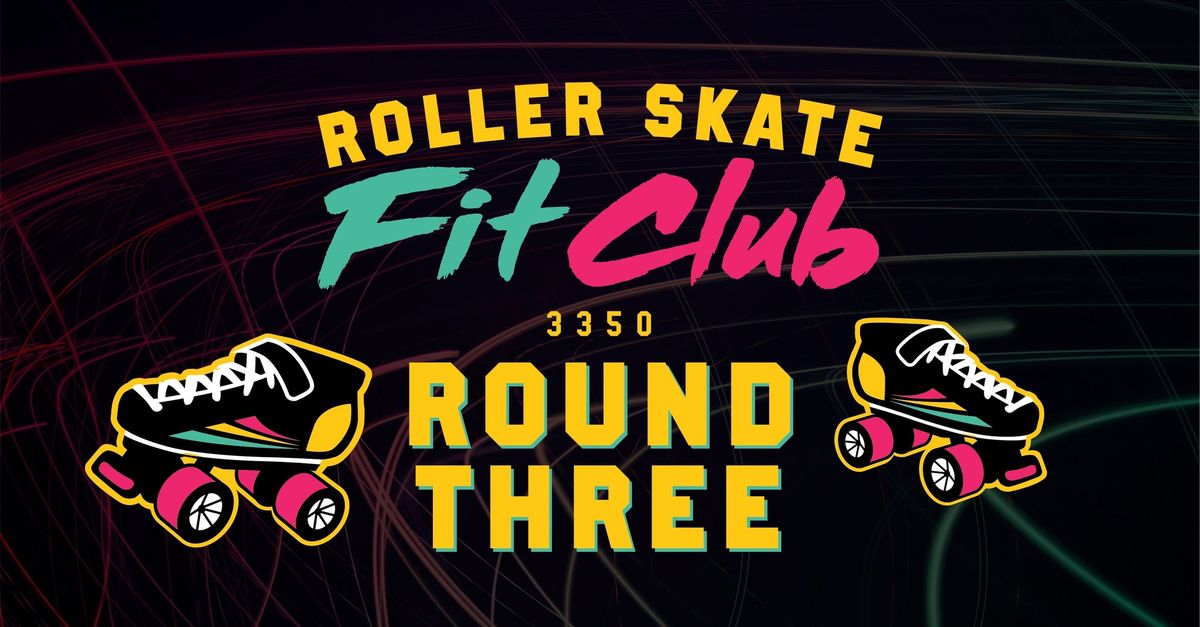 Round 3! Roller skate fit club 8 week program