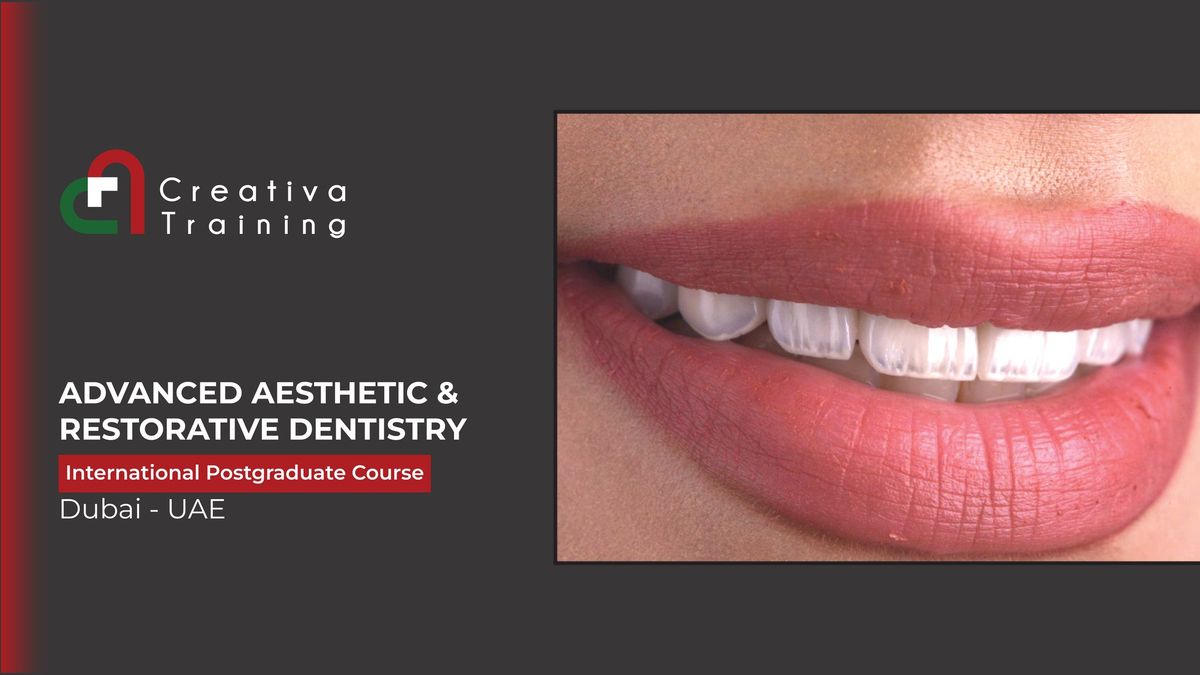 Advanced Aesthetics & Restorative dentistry