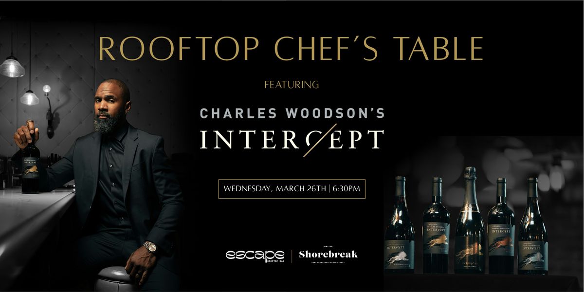 Rooftop Chef's Table ft.  Charles Woodson and Intercept Wines