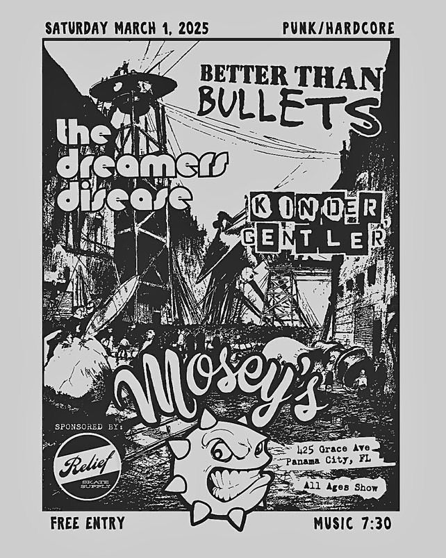 Better Than Bullets,Dreamers Disease,Kinder,Gentler (Free Show)