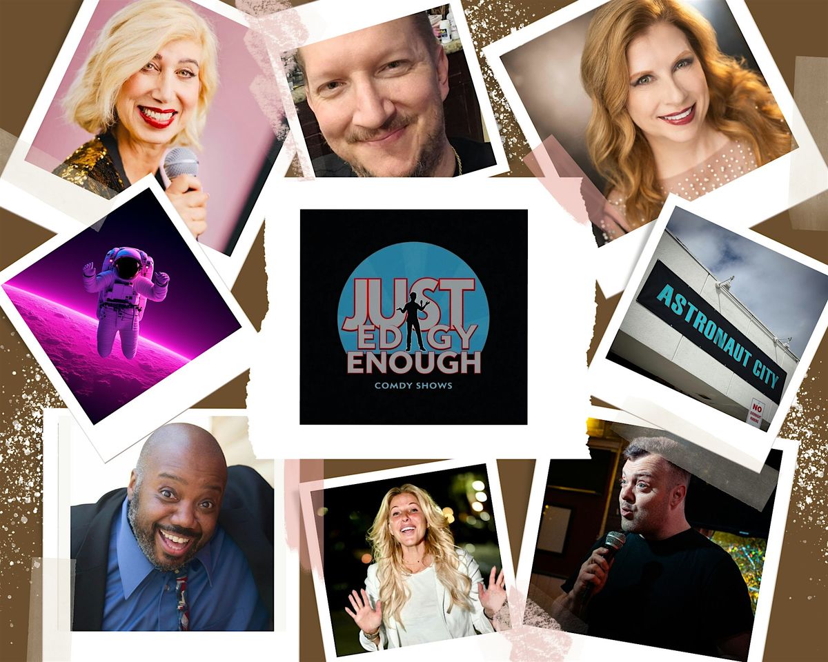 Just Edgy Enough Comedy Show