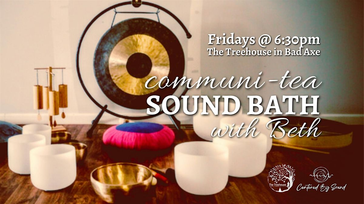 Communi-Tea Sound Bath Meditation @ The Treehouse in Bad Axe 2\/28\/2025