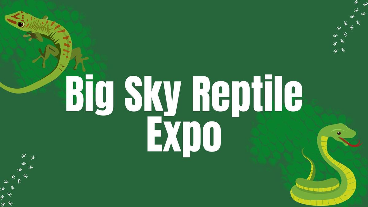 Big Sky Reptile Expo