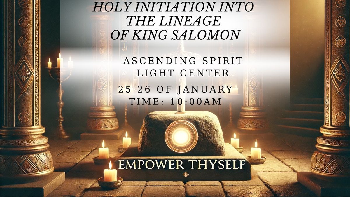 Empower Thyself - Initiation into the Lineage of King Salomon