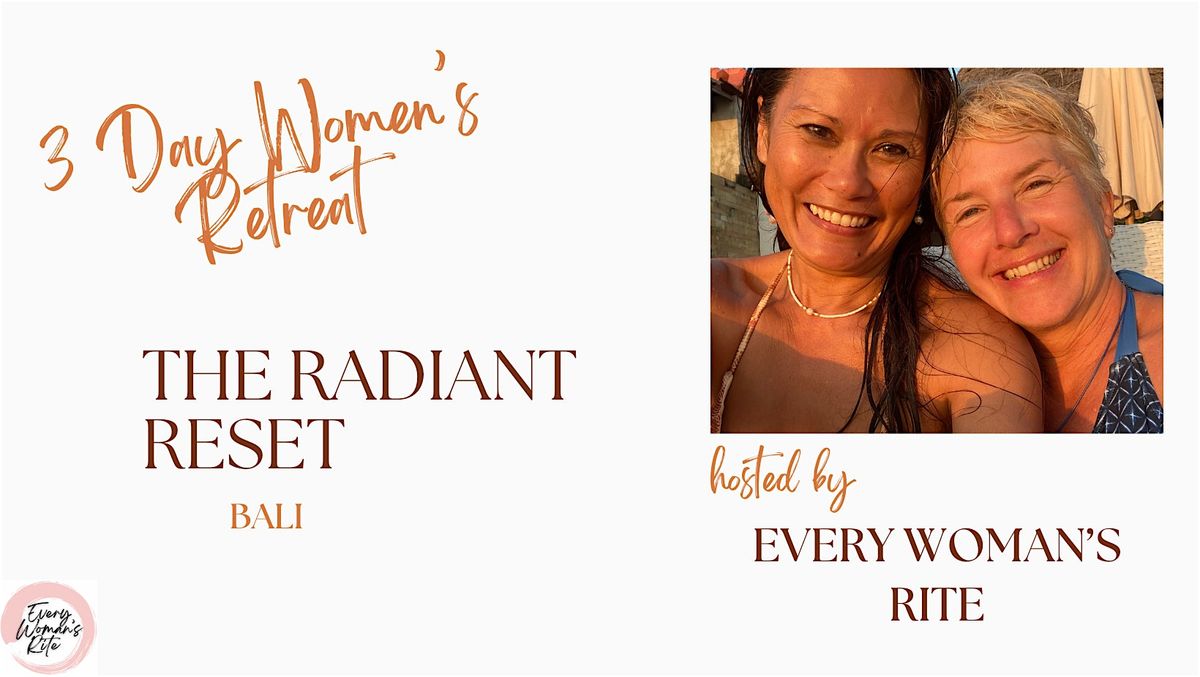 THE RADIANT RESET RETREAT - A JOURNEY BACK TO YOU