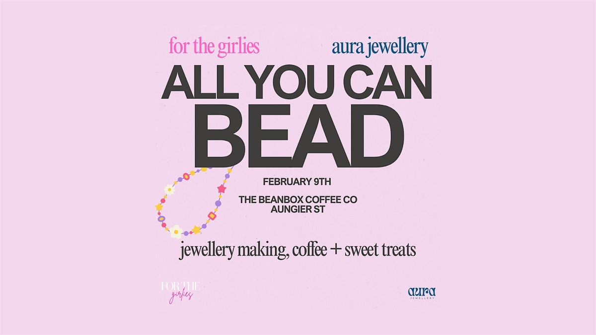 ALL YOU CAN BEAD | for the girlies & aura jewellery