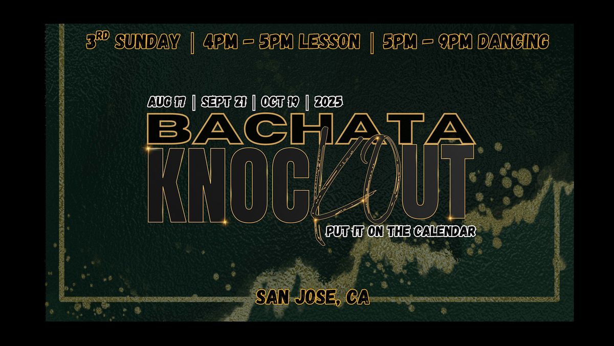 Bachata Knockout : Sunday Bachata Dance Class & Day Party in San Jose, CA