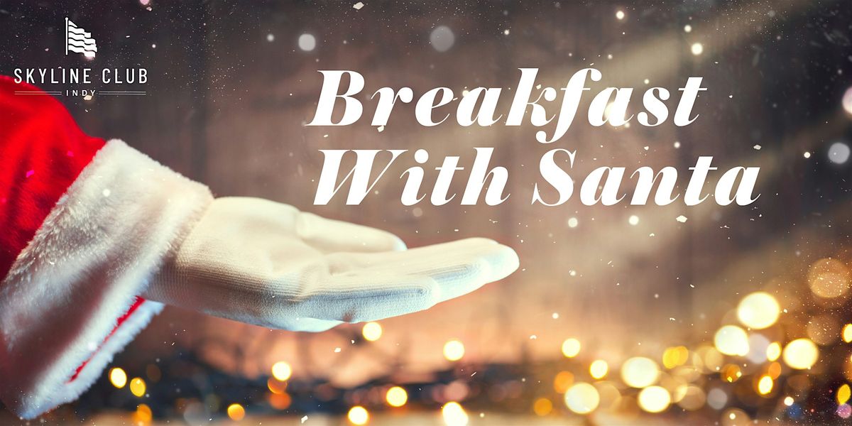 Breakfast With Santa At Skyline Club Indy