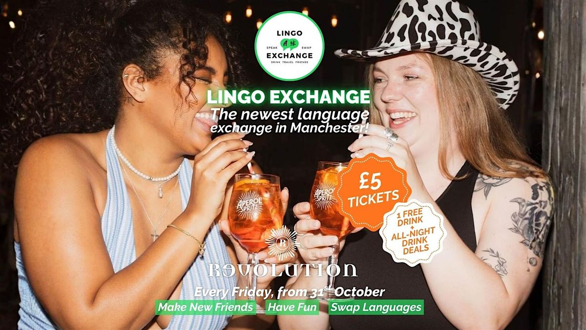 LINGO EXCHANGE  x REVOLUTION | MANCHESTER Language Exchange