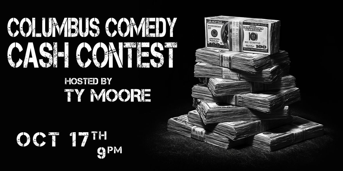 Columbus Comedy Cash Contest: Hosted by Ty Moore @ The Attic Comedy Club