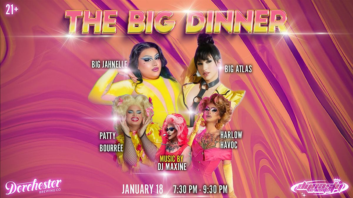 The Big Dinner - Drag Show at Dorchester Brewing Co.