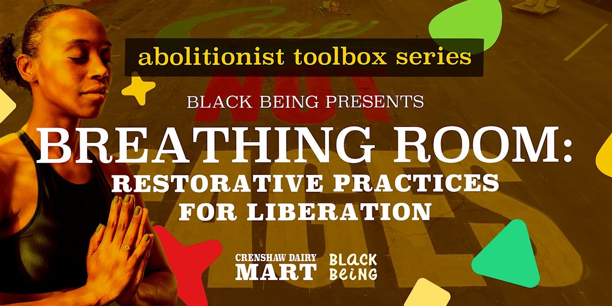 Black Being presents Breathing Room: Restorative Practices for Liberation