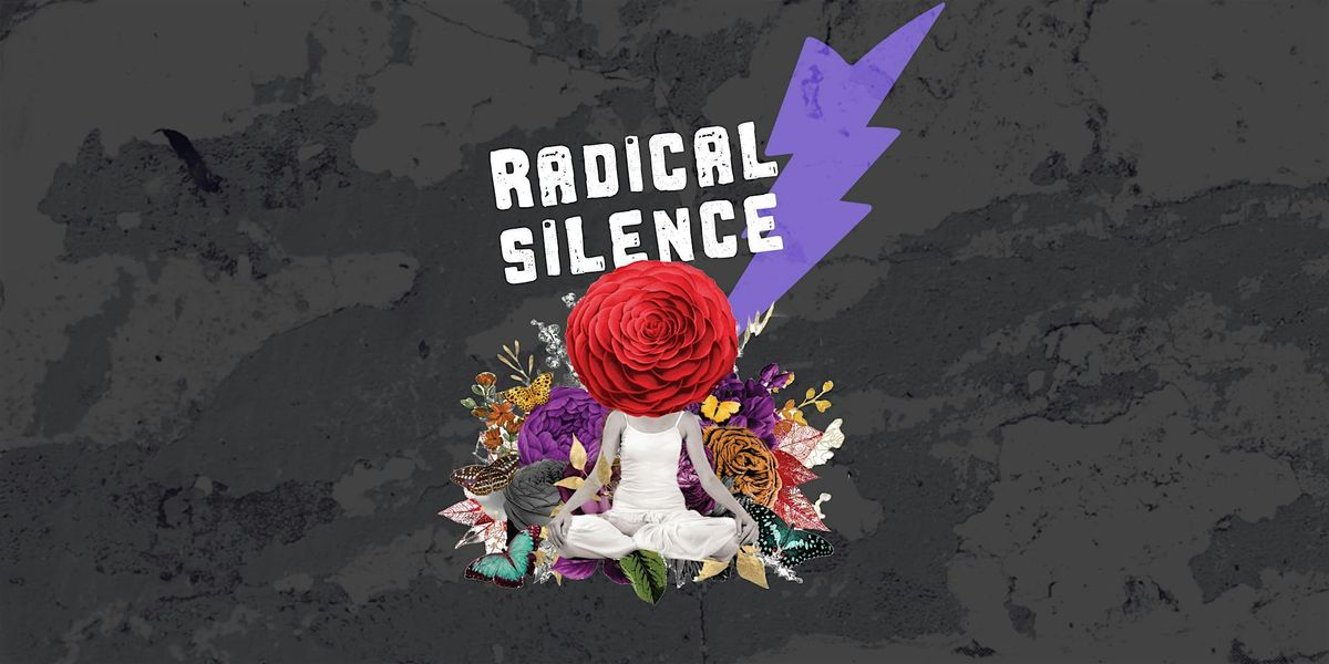 Radical Silence Meditation Retreat