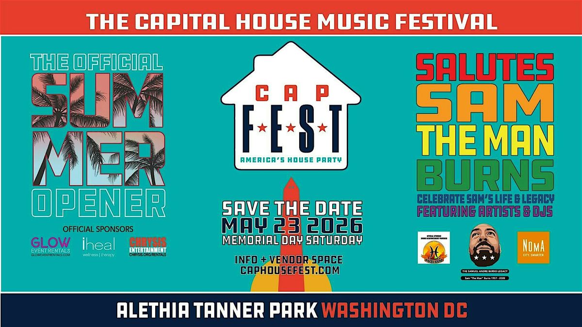 The Official Summer Opener -  #CapHouseFest  Salutes Sam The Man Burns 2026