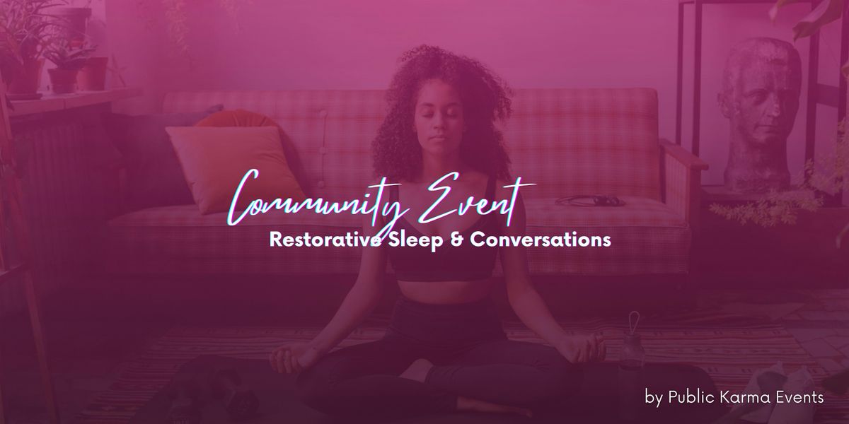 ONLINE ACCESS - Community Event: Restorative Sleep & Conversations