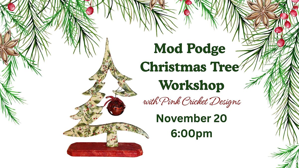 Mod Podge Christmas Tree Workshop with Pink Cricket Designs