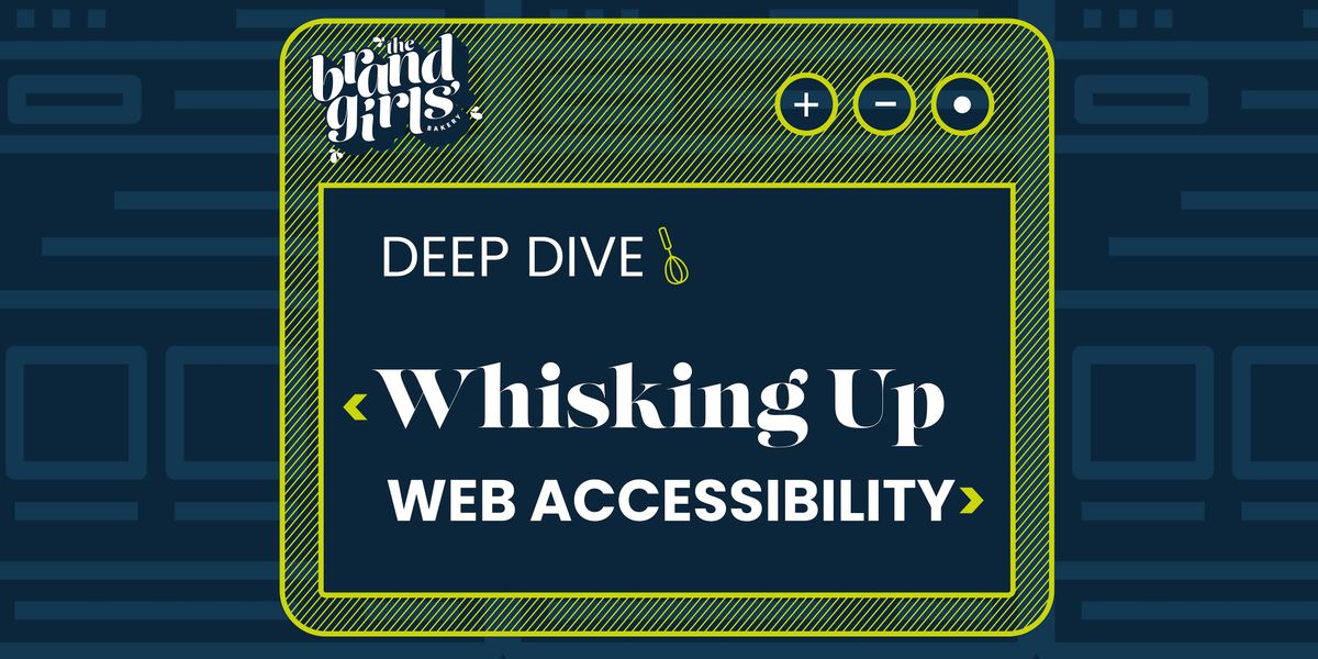 Deep Dive: Whisking Up Web Accessibility