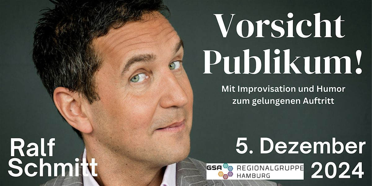 GSA-Regionalabend - RALF SCHMITT- Vorsicht Publikum!