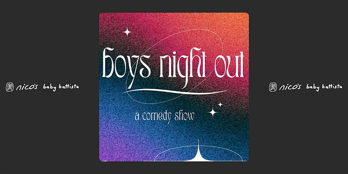 Boys Night Out | Free LA Comedy Show @ nico's