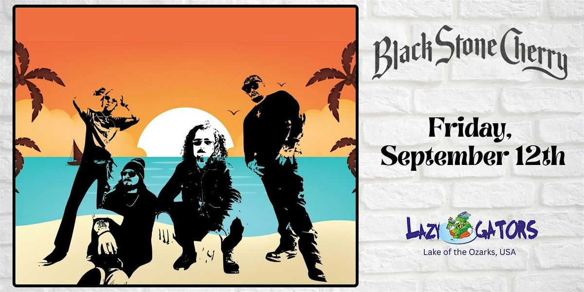 Black Stone Cherry at Lazy Gators 9\/12