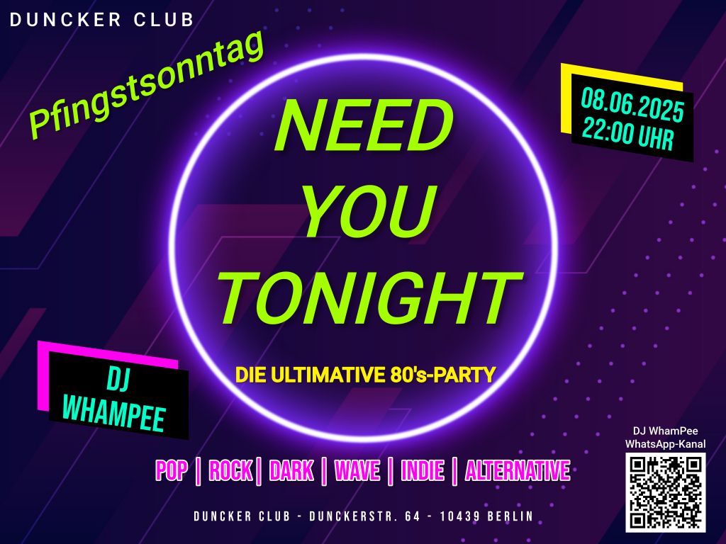 08.06.25 DJ WhamPee: "NEED YOU TONIGHT" -Pfingsten- (Die ultimative 80's-Party)