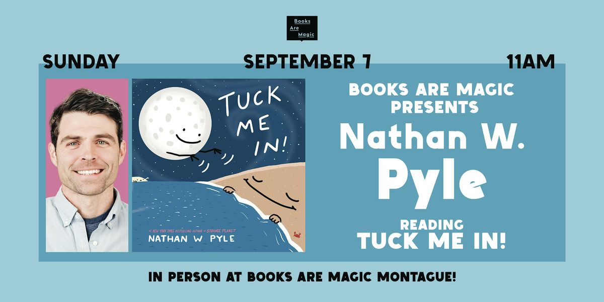 In-Store: Storytime w\/ Nathan W. Pyle: Tuck Me In!