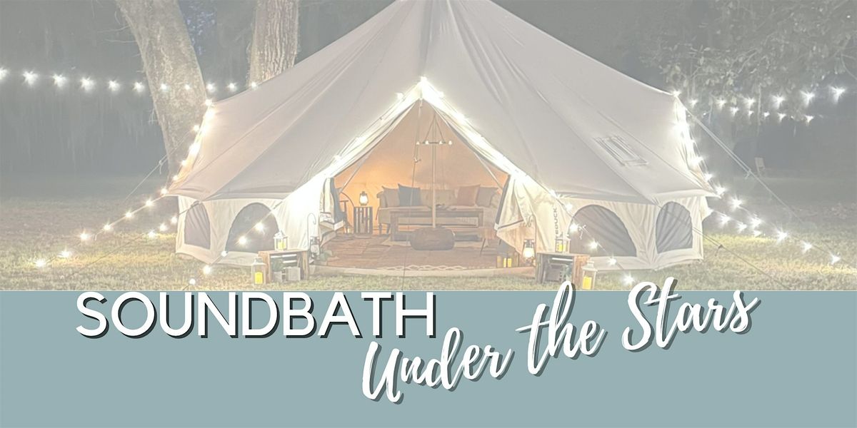 \u2728 Soundbath Under the Stars ~ Glamping Soundbath Experience