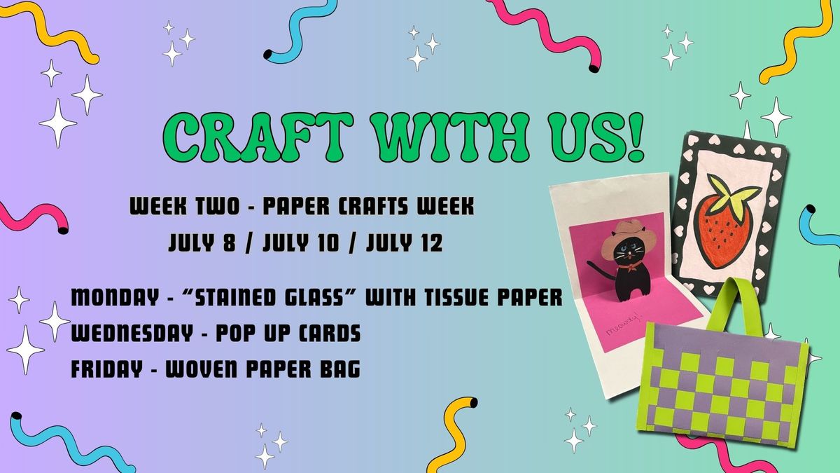 Craft with Us: Week 2 (Paper Crafts)