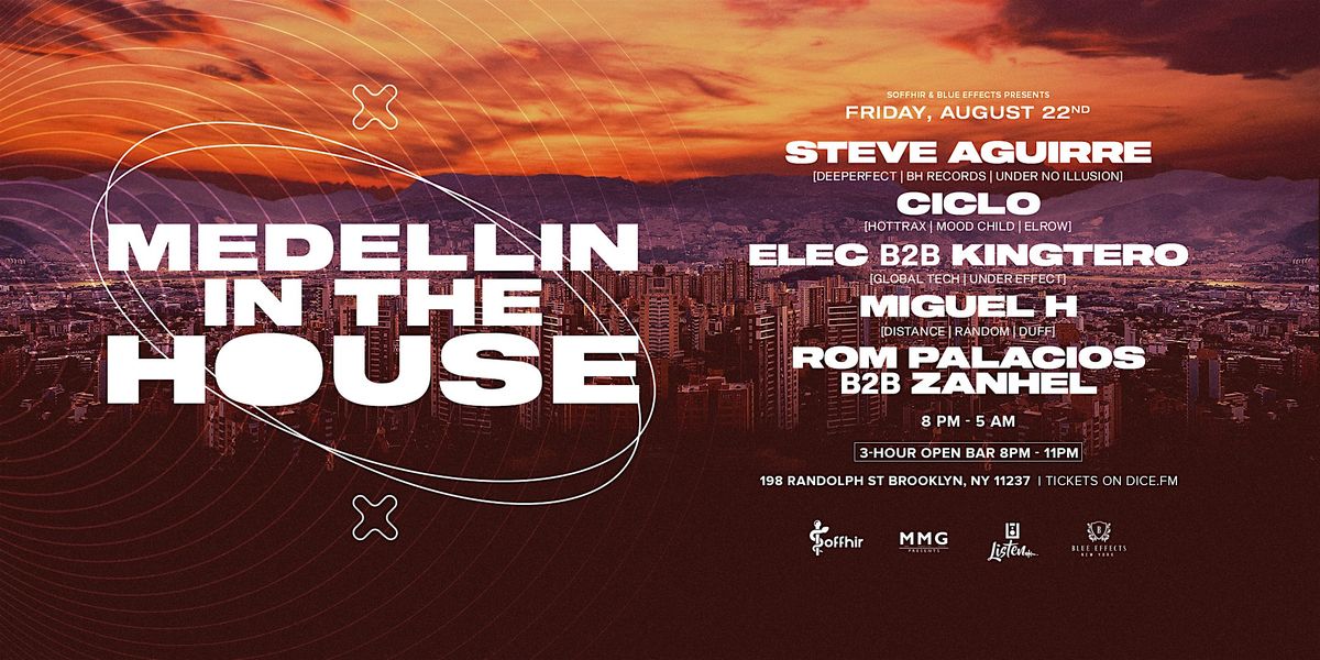 DJ STEVE AGUIRRE, CICLO, ELEG B2B KINGTERO AT MEDELL\u00cdN IN THE HOUSE