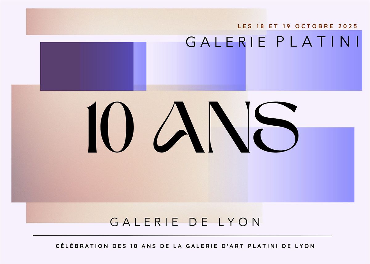 Soir\u00e9e Privil\u00e8ge - 10 ans Galerie Platini Lyon C\u00e9lestins