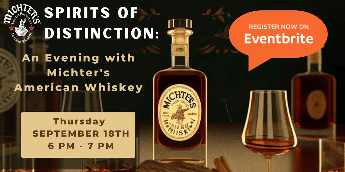 Spirits of Distinction - An Evening with Michter's American Whiskey