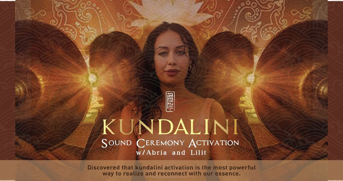 KUNDALINI: Sound Ceremony Activation