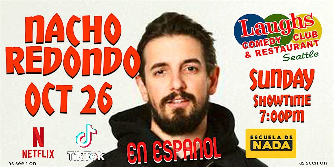 Nacho Redondo Live (En Espa\u00f1ol)-Domingo Oct. 26th at 7pm Laughs Comedy Club