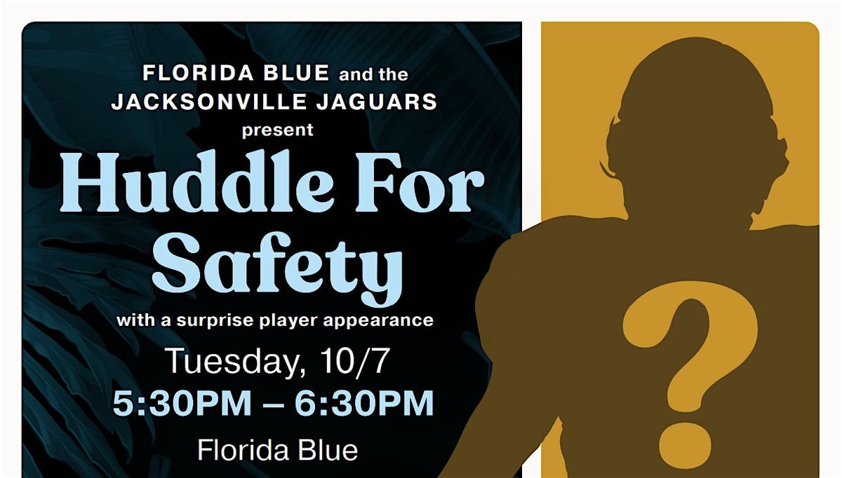 Florida Blue & The Jacksonville Jaguars present Huddle for Safety