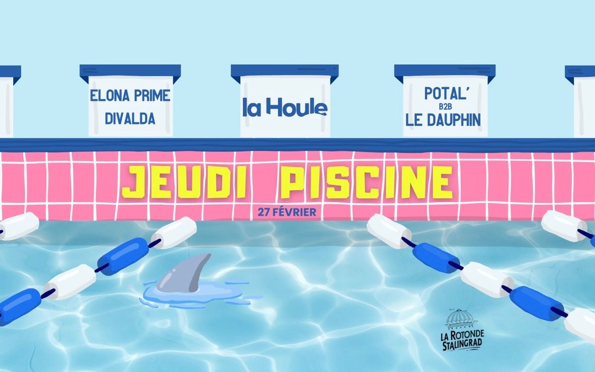 La Houle - Jeudi Piscine \u00e0 La Rotonde