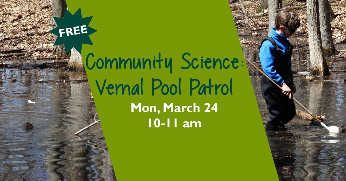 Community Science: Vernal Pool Patrol