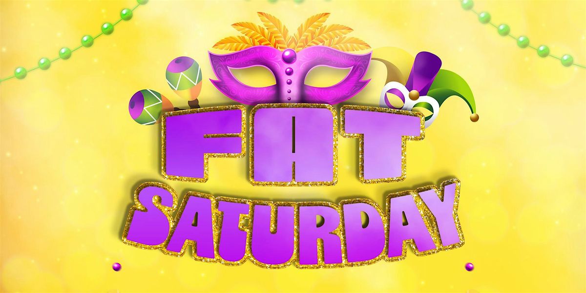 Fat Saturday - Mardi Gras Party (Nightclub)