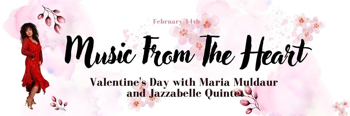 Music From The Heart: Valentine's Day with Maria Muldaur and Jazzabelle Qui