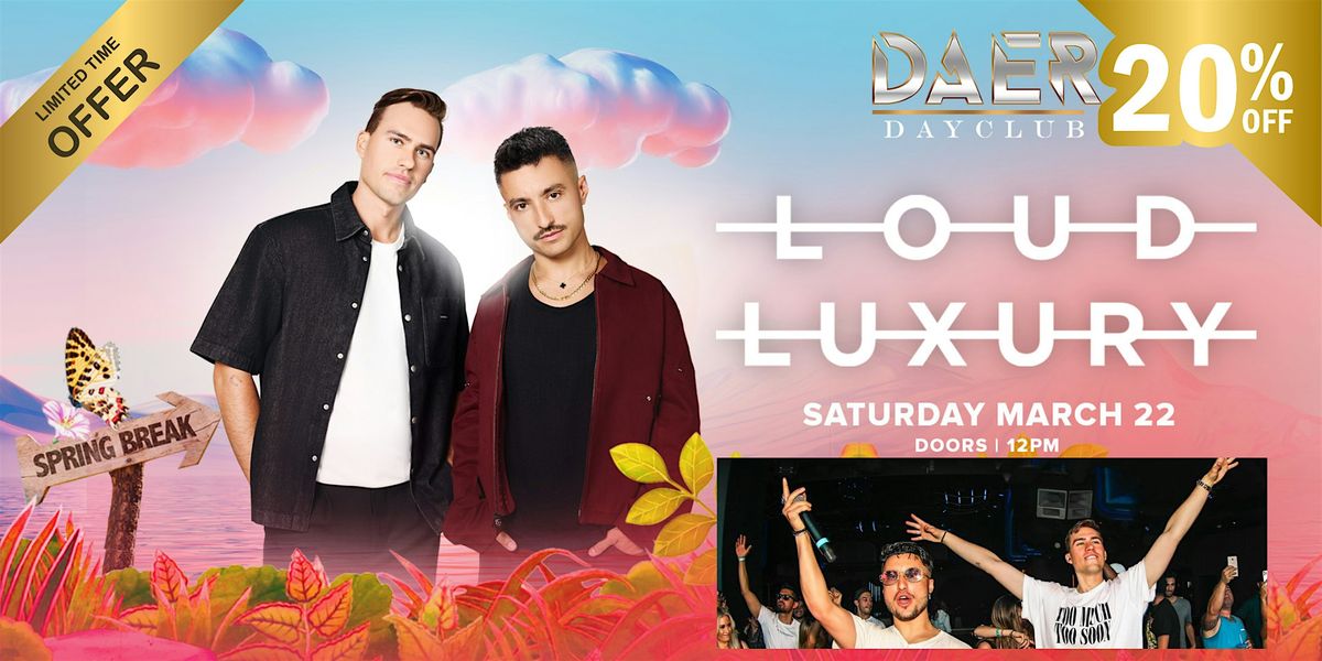 Loud Luxury | DAER Pool Party