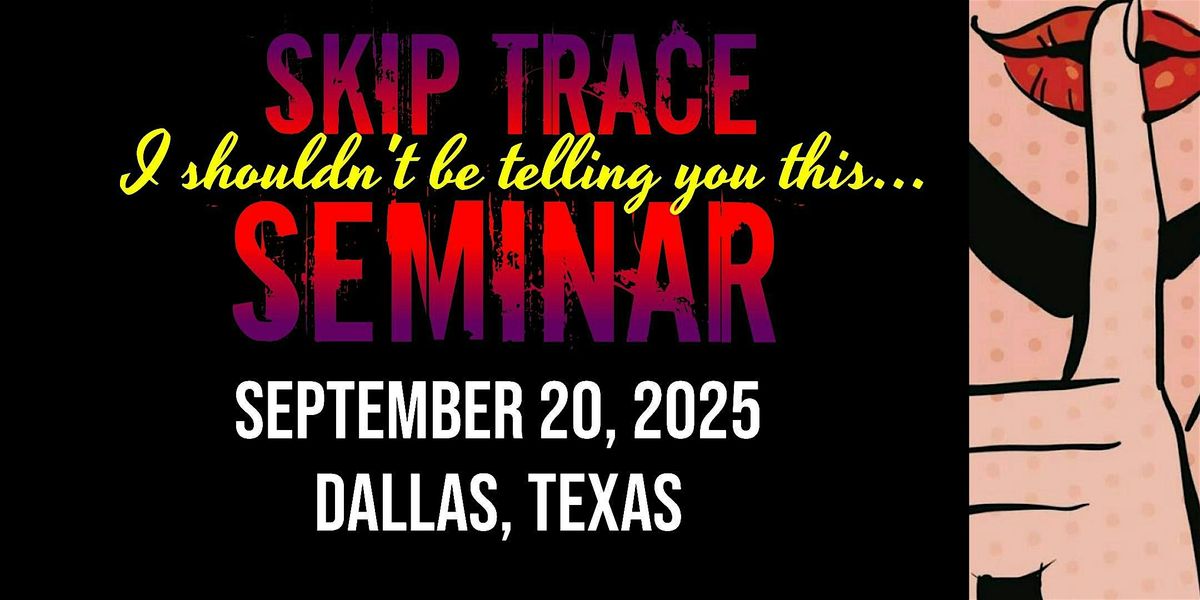 Skip Trace Seminar