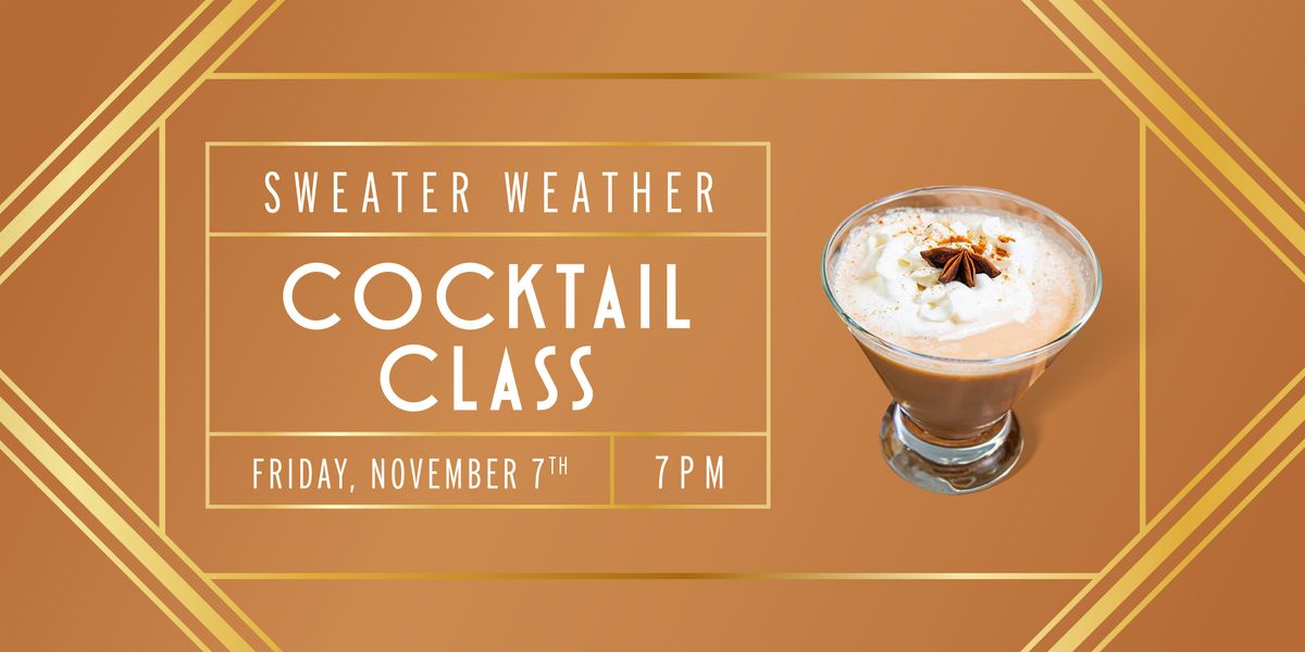 Sweater Weather Cocktail Class