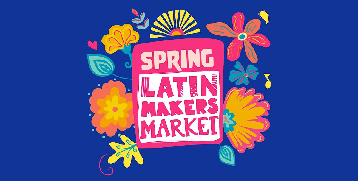 Spring Latin Makers Market