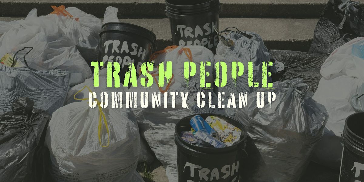 Trash People of Lakeview - August Community Clean Up!