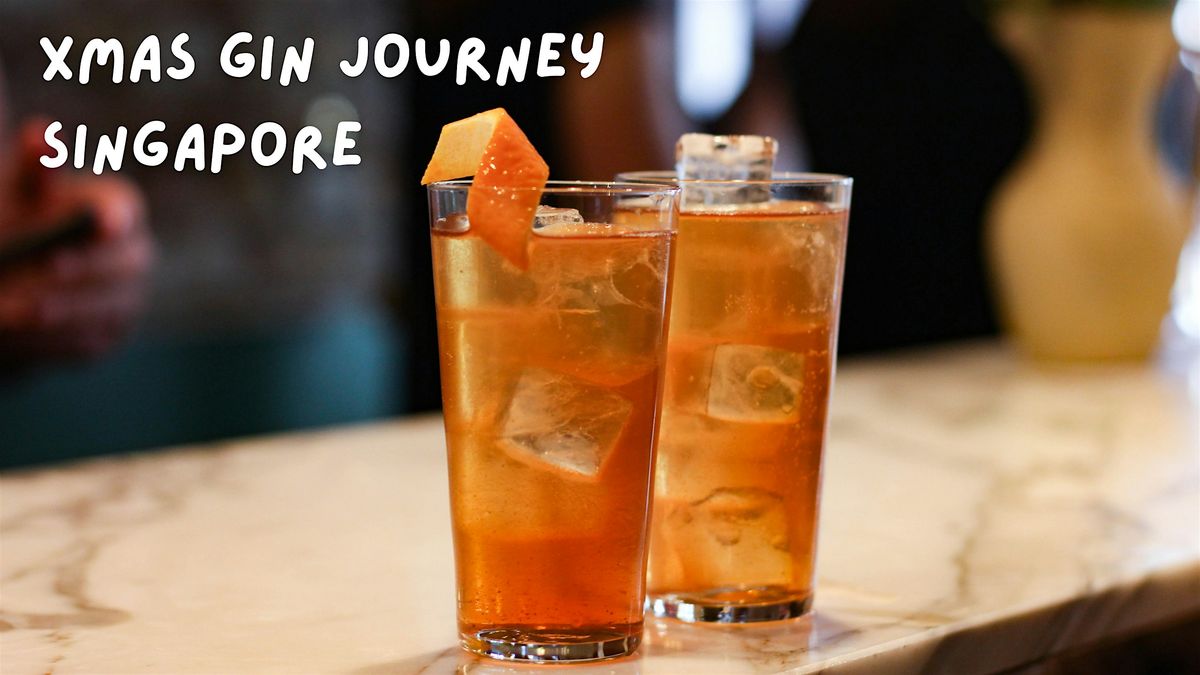 Xmas Gin Journey Singapore - Cocktails \/\/ Bars \/\/ Gin