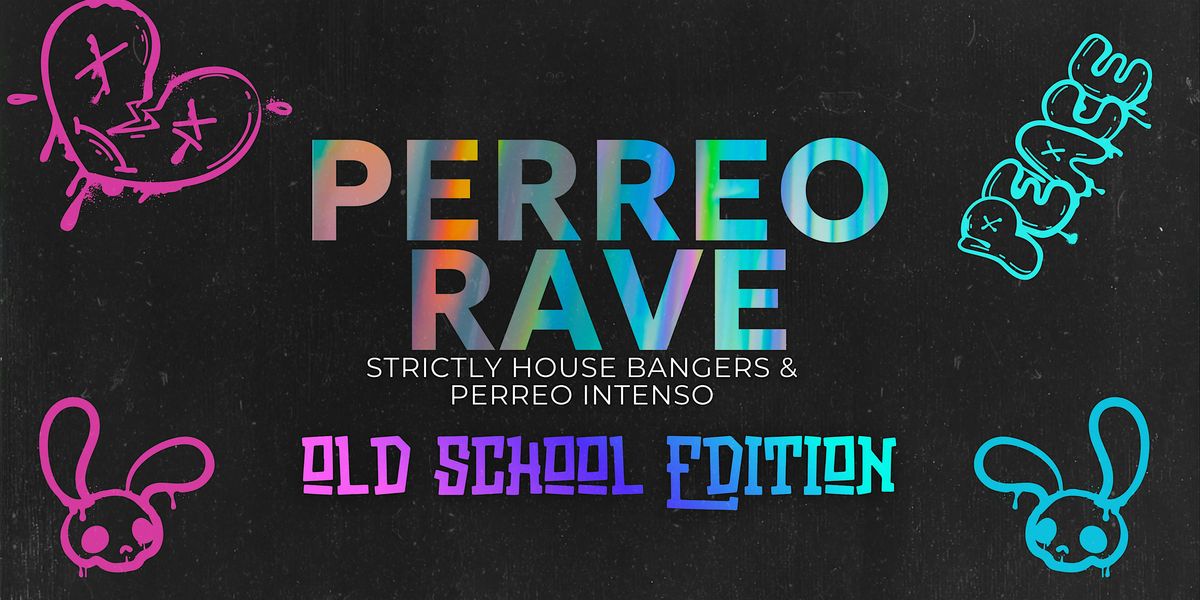 PERREO RAVE (OLD SCHOOL EDITION)