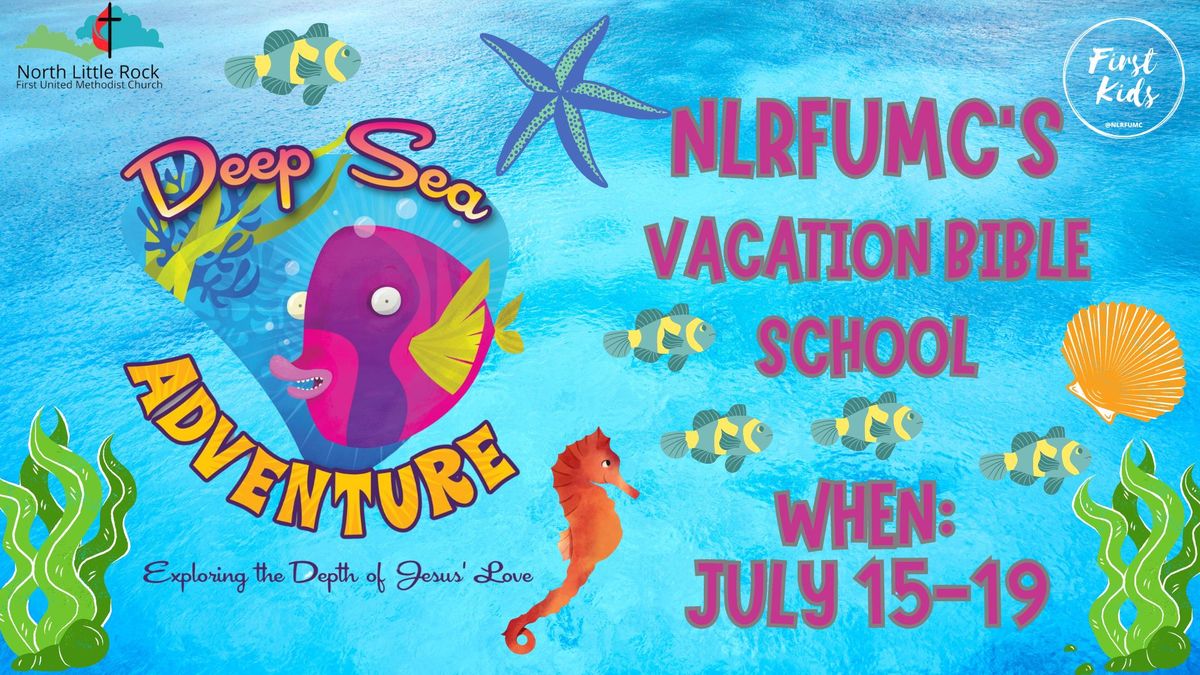 NLRFUMC's "Deep Sea Adventure" Vacation Bible School!