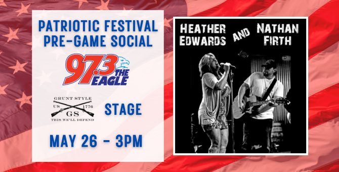 Party Like a Patriot with Heather Edwards & Nathan Firth: Live on Grunt Style 97.3 The Eagle Stage!