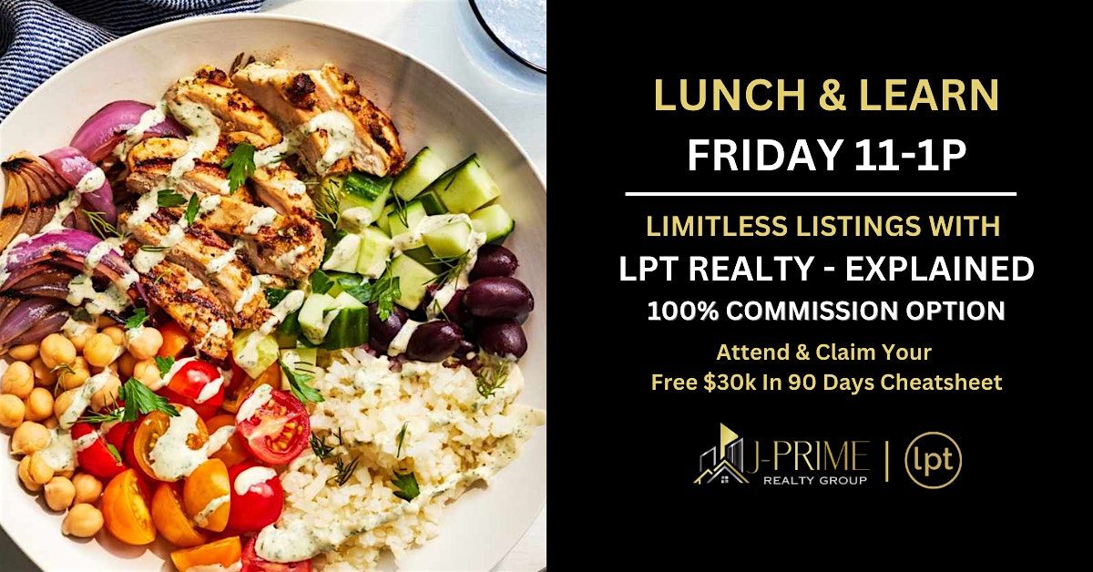 FREE REALTOR  LUNCH & LEARN [Unlock Limitless Listings with LPT Realty]