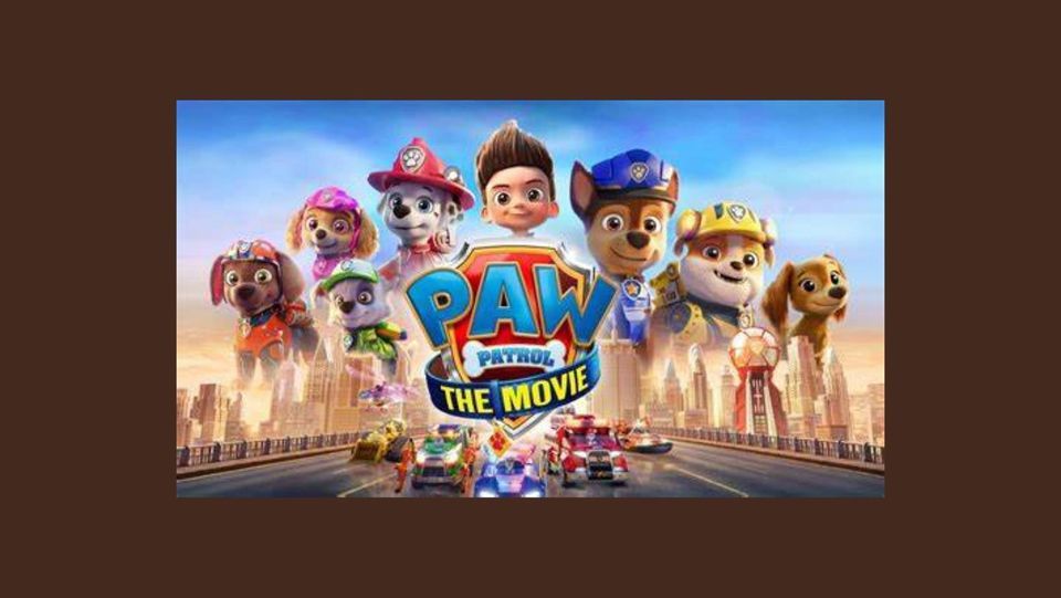 TUESDAY KIDZ FLIX - Paw Patrol The Movie