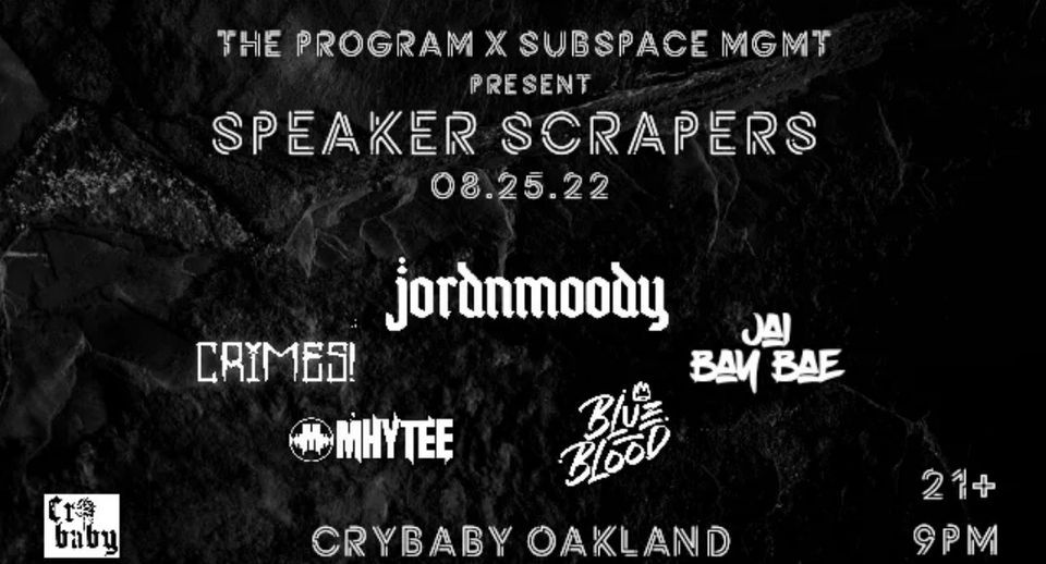 SPEAKER SCRAPERS with Jordnmoody, CRIMES!, Jai Bay Bae, Mhytee, Blue ...